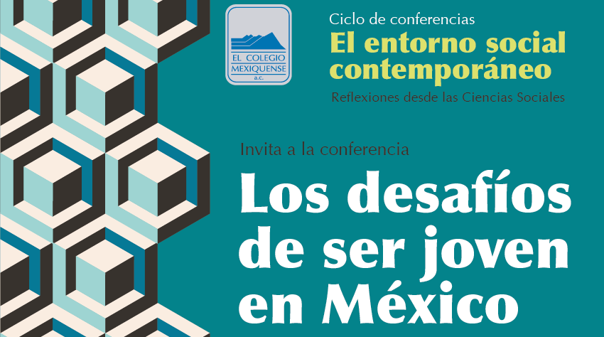 Conferencia. Los desafíos de ser joven en México
